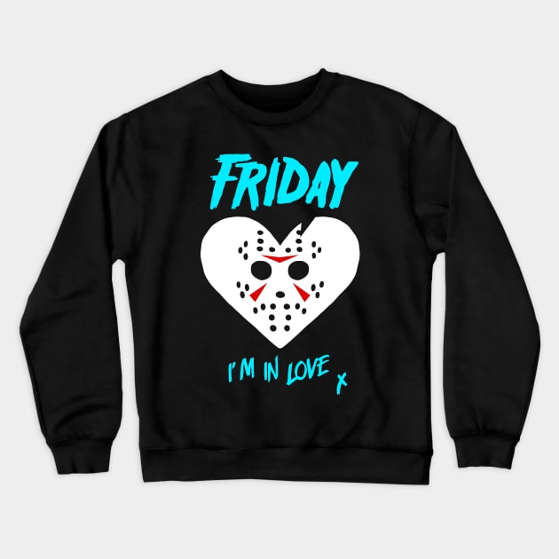 Friday 13th I'm in Love Crewneck Sweatshirt by BuyThisTee